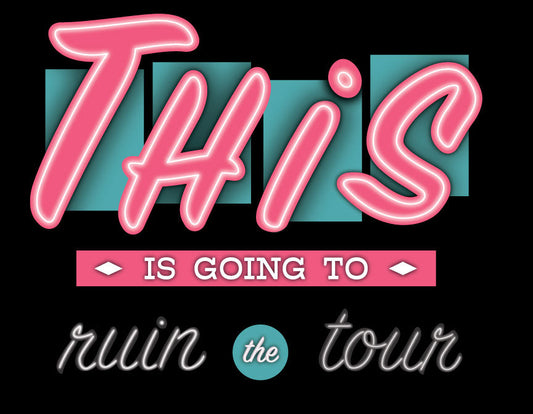 This is Going to Ruin the Tour