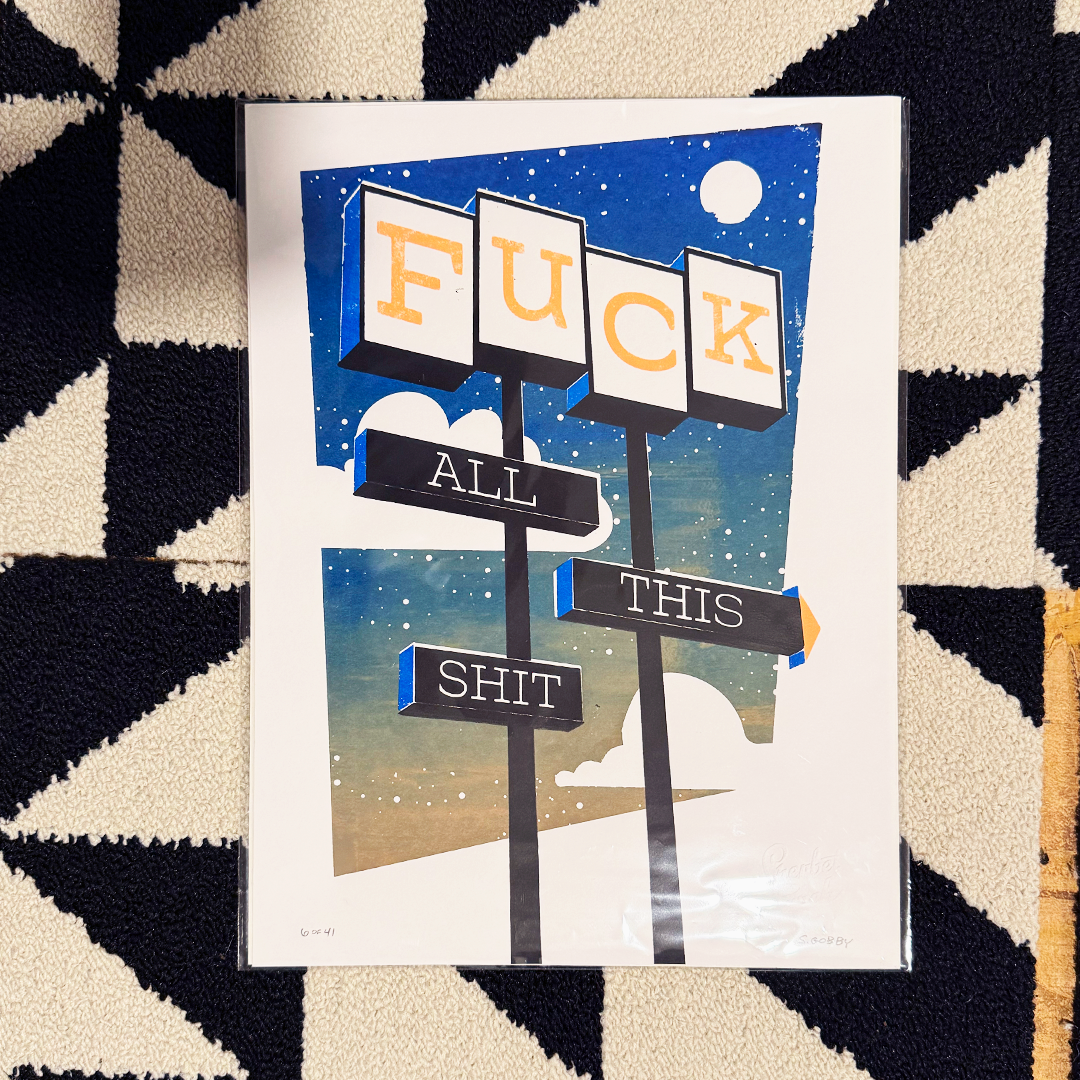 Fuck All This Shit Motel Sign Screenprint (3rd edition)
