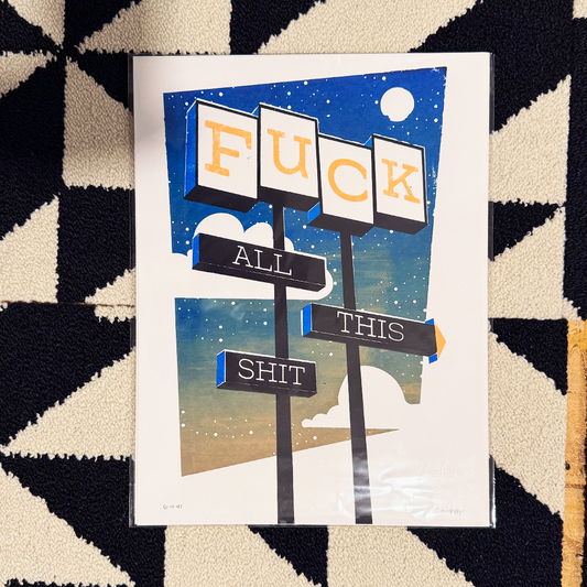 Fuck All This Shit Motel Sign Screenprint (3rd edition)