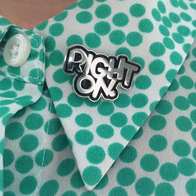 Right On lettering enamel pin