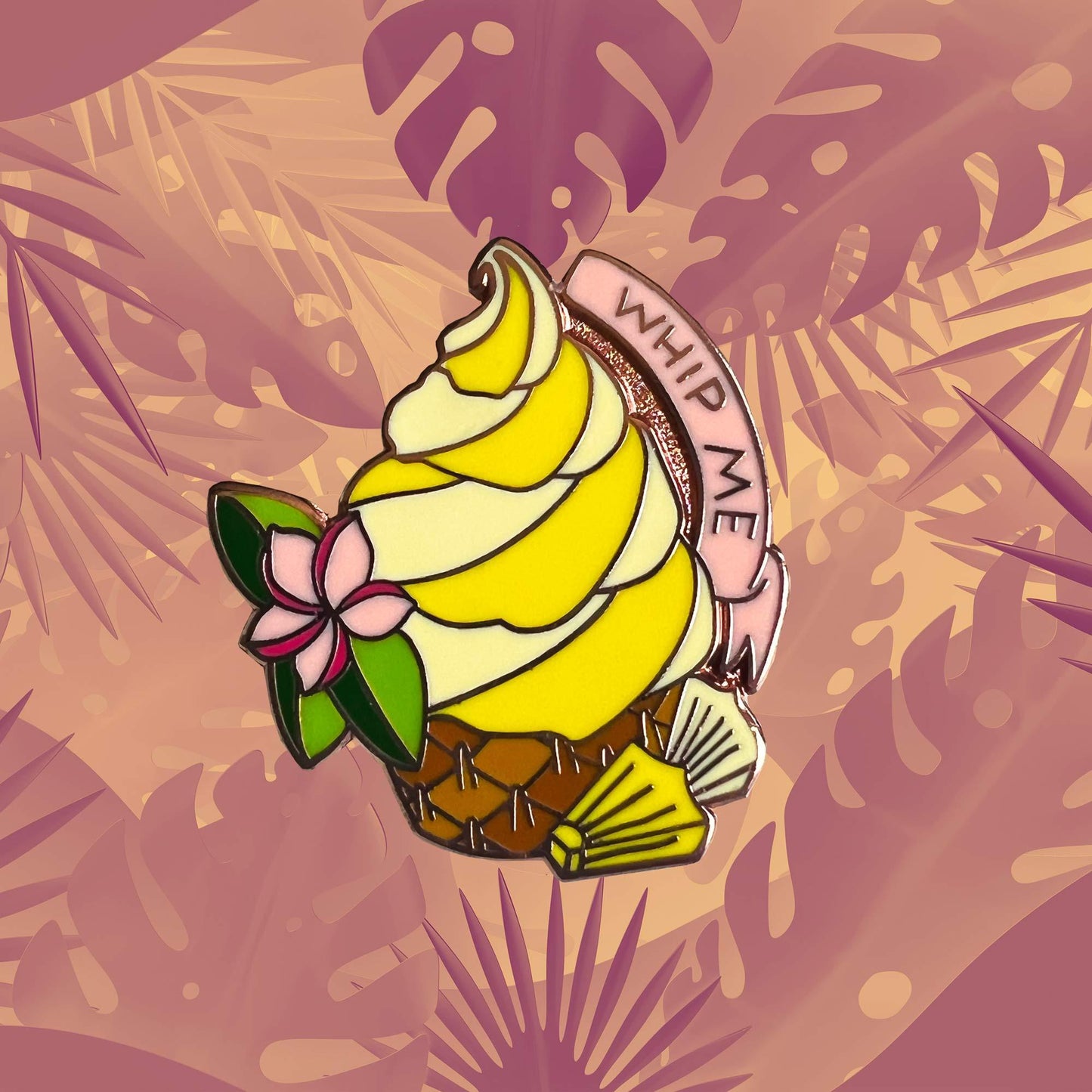Pineapple Whip Me enamel pin